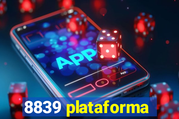 8839 plataforma